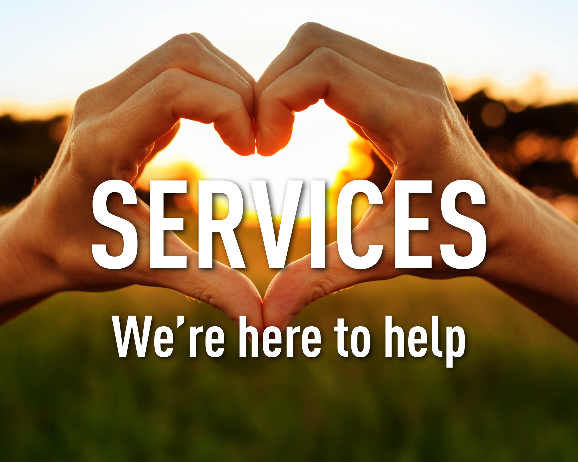 Services. We're here to help